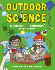 Outdoor Science: 30 Awesome STEM Experiments to Try at Home cena un informācija | Grāmatas pusaudžiem un jauniešiem | 220.lv