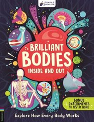 Brilliant Bodies Inside and Out: Explore How Every Body Works cena un informācija | Grāmatas pusaudžiem un jauniešiem | 220.lv