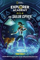 Explorer Academy Vela: The Sailor Cipher (Book 1) cena un informācija | Grāmatas pusaudžiem un jauniešiem | 220.lv