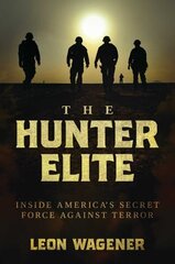 Hunter Elite: Inside America's Secret Force Against Terror cena un informācija | Sociālo zinātņu grāmatas | 220.lv