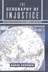 Geography of Injustice: East Asia's Battle between Memory and History cena un informācija | Sociālo zinātņu grāmatas | 220.lv