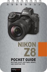 Nikon Z8: Pocket Guide: Buttons, Dials, Settings, Modes, and Shooting Tips cena un informācija | Grāmatas par fotografēšanu | 220.lv