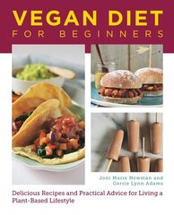 Vegan Diet for Beginners: Delicious Recipes and Practical Advice for Living a Plant-Based Lifestyle cena un informācija | Pavārgrāmatas | 220.lv