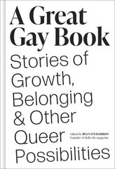 Great Gay Book: Stories of Growth, Belonging & Other Queer Possibilities cena un informācija | Sociālo zinātņu grāmatas | 220.lv