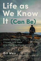 Life As We Know It (Can Be): My Search for a World Worth Passing Down цена и информация | Книги по социальным наукам | 220.lv