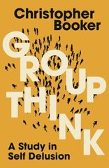 Groupthink: A Study in Self Delusion cena un informācija | Sociālo zinātņu grāmatas | 220.lv