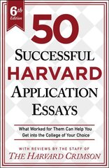 50 Successful Harvard Application Essays, 6th Edition: What Worked for Them Can Help You Get into the College of Your Choice цена и информация | Книги по социальным наукам | 220.lv