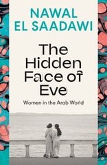 Hidden Face of Eve: Women in the Arab World цена и информация | Книги по социальным наукам | 220.lv