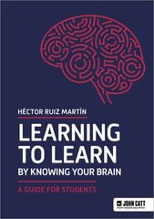 Learning to Learn by Knowing Your Brain: A Guide for Students cena un informācija | Enciklopēdijas, uzziņu literatūra | 220.lv