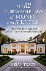 32 Unbreakable Laws of Money and Success: Transform Your Life and Unlock Your Unlimited Potential цена и информация | Книги по социальным наукам | 220.lv