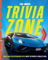 Car and Driver Trivia Zone: More Than 250 Outrageous Facts About the World's Coolest Cars cena un informācija | Grāmatas pusaudžiem un jauniešiem | 220.lv