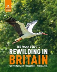 Rough Guide to Rewilding in Britain: 15 Special Places to Reconnect with Nature cena un informācija | Sociālo zinātņu grāmatas | 220.lv