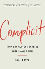 Complicit: How Our Culture Enables Misbehaving Men цена и информация | Книги по социальным наукам | 220.lv