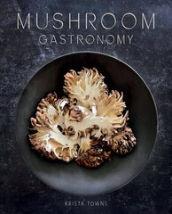 Mushroom Gastronomy cena un informācija | Pavārgrāmatas | 220.lv