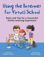 Using the Internet for Virtual School: Rules and Tips for a Successful Online Learning Experience cena un informācija | Grāmatas pusaudžiem un jauniešiem | 220.lv