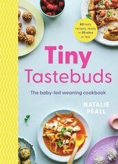 Tiny Tastebuds: The baby-led weaning cookbook cena un informācija | Pavārgrāmatas | 220.lv