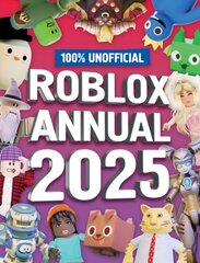 100% Unofficial Roblox Annual 2025 цена и информация | Книги для подростков и молодежи | 220.lv