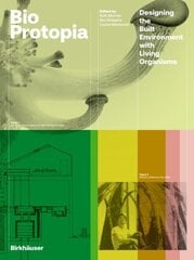 Bioprotopia: Designing the Built Environment with Living Organisms цена и информация | Книги по архитектуре | 220.lv