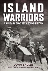 Island Warriors: A Military Odyssey around Britain cena un informācija | Vēstures grāmatas | 220.lv