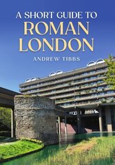 Short Guide to Roman London cena un informācija | Vēstures grāmatas | 220.lv