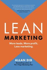 Lean Marketing: More Leads. More Profit. Less Marketing. cena un informācija | Ekonomikas grāmatas | 220.lv