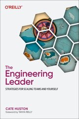 Engineering Leader: Strategies for Scaling Teams and Yourself cena un informācija | Ekonomikas grāmatas | 220.lv