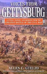 Voices from Gettysburg: Letters, Papers, and Memoirs from the Greatest Battle of the Civil War цена и информация | Исторические книги | 220.lv