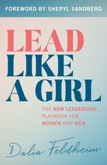 Lead Like a Girl: The New Leadership Playbook for Women and Men цена и информация | Книги по экономике | 220.lv