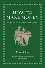 How to Make Money: An Ancient Guide to Wealth Management cena un informācija | Pašpalīdzības grāmatas | 220.lv