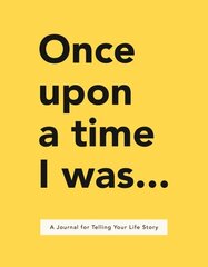 Once Upon a Time I Was...: A Journal for Telling Your Life Story cena un informācija | Pašpalīdzības grāmatas | 220.lv