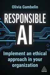 Responsible AI: Implement an Ethical Approach in your Organization цена и информация | Книги по экономике | 220.lv