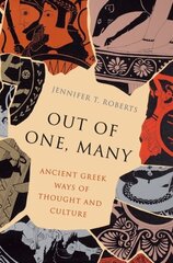 Out of One, Many: Ancient Greek Ways of Thought and Culture цена и информация | Исторические книги | 220.lv