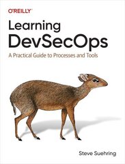 Learning DevSecOps: A Practical Guide to Processes and Tools cena un informācija | Ekonomikas grāmatas | 220.lv