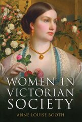 Women in Victorian Society cena un informācija | Vēstures grāmatas | 220.lv