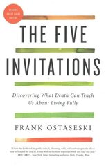 Five Invitations: Discovering What Death Can Teach Us about Living Fully cena un informācija | Vēstures grāmatas | 220.lv