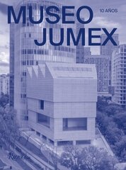 MUSEO JUMEX: 10 Años cena un informācija | Mākslas grāmatas | 220.lv