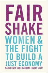 Fair Shake: Women and the Fight to Build a Just Economy cena un informācija | Ekonomikas grāmatas | 220.lv