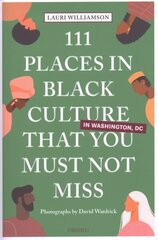 111 Places in Black Culture in Washington, DC That You Must Not Miss cena un informācija | Ceļojumu apraksti, ceļveži | 220.lv