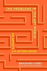 Problems in the Art World: An Artist's A-Z Action Guide cena un informācija | Mākslas grāmatas | 220.lv