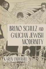 Bruno Schulz and Galician Jewish Modernity cena un informācija | Vēstures grāmatas | 220.lv