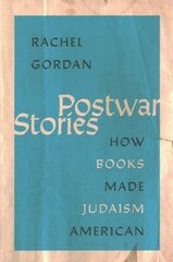 Postwar Stories: How Books Made Judaism American cena un informācija | Garīgā literatūra | 220.lv