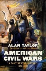 American Civil Wars: A Continental History, 1850-1873 cena un informācija | Vēstures grāmatas | 220.lv