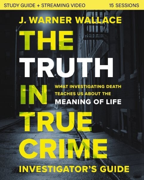 Truth in True Crime Investigator's Guide plus Streaming Video: What Investigating Death Teaches Us About the Meaning of Life? цена и информация | Garīgā literatūra | 220.lv