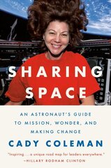 Sharing Space: An Astronaut's Guide to Mission, Wonder, and Making Change cena un informācija | Pašpalīdzības grāmatas | 220.lv