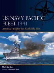 US Navy Pacific Fleet 1941: America's mighty last battleship fleet cena un informācija | Vēstures grāmatas | 220.lv