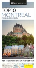 DK Eyewitness Top 10 Montreal and Quebec City cena un informācija | Ceļojumu apraksti, ceļveži | 220.lv