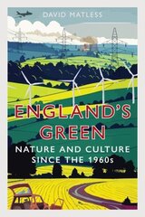 Englands Green: Nature and Culture since the 1960s цена и информация | Исторические книги | 220.lv