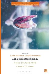 Art and Biotechnology: Viral Culture from CRISPR to COVID cena un informācija | Mākslas grāmatas | 220.lv