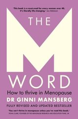 M Word: How to thrive in menopause; fully revised and updated bestseller cena un informācija | Pašpalīdzības grāmatas | 220.lv