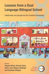 Lessons from a Dual Language Bilingual School: Celebrando una década de Dos Puentes Elementary цена и информация | Пособия по изучению иностранных языков | 220.lv